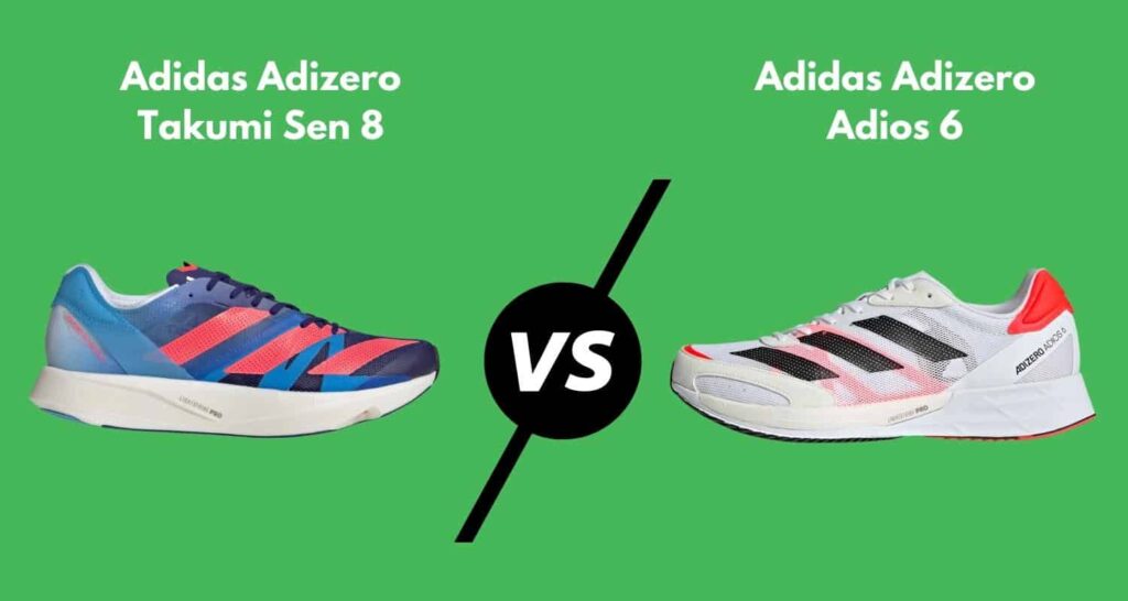 Adidas Adizero Takumi Sen 8 vs Adios 6